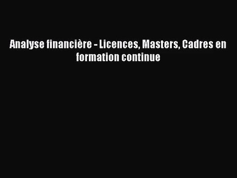 [PDF Télécharger] Analyse financière - Licences Masters Cadres en formation continue [PDF]