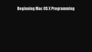 [PDF Download] Beginning Mac OS X Programming [Download] Full Ebook