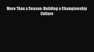 [PDF Download] More Than a Season: Building a Championship Culture [PDF] Online