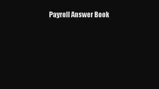[PDF Download] Payroll Answer Book [Read] Full Ebook