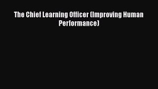 [PDF Download] The Chief Learning Officer (Improving Human Performance) [Download] Online