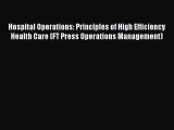 [PDF Download] Hospital Operations: Principles of High Efficiency Health Care (FT Press Operations
