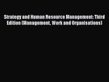 [PDF Download] Strategy and Human Resource Management: Third Edition (Management Work and Organisations)