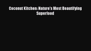 Read Coconut Kitchen: Nature's Most Beautifying Superfood Ebook Online