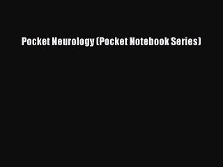 [PDF Download] Pocket Neurology (Pocket Notebook Series) [Read] Online