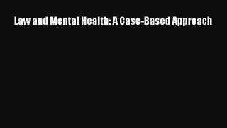 [PDF Download] Law and Mental Health: A Case-Based Approach [PDF] Full Ebook