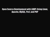 [PDF Download] Open Source Development with LAMP: Using Linux Apache MySQL Perl and PHP [PDF]