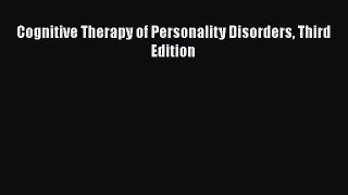 [PDF Download] Cognitive Therapy of Personality Disorders Third Edition [Read] Online