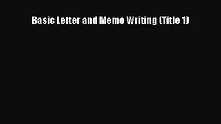 [PDF Download] Basic Letter and Memo Writing (Title 1) [PDF] Full Ebook