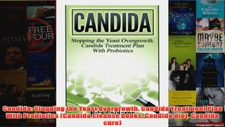 Download PDF  Candida Stopping the Yeast Overgrowth Candida Treatment Plan With Probiotics Candida FULL FREE