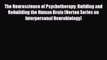 [PDF Download] The Neuroscience of Psychotherapy: Building and Rebuilding the Human Brain (Norton