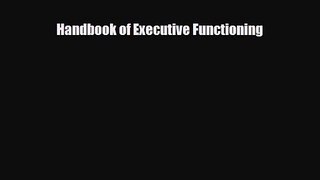[PDF Download] Handbook of Executive Functioning [Download] Online
