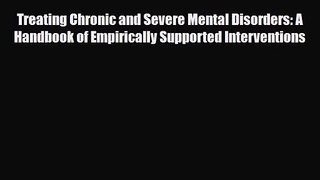 [PDF Download] Treating Chronic and Severe Mental Disorders: A Handbook of Empirically Supported