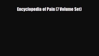 [PDF Download] Encyclopedia of Pain (7 Volume Set) [Read] Full Ebook