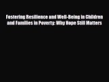[PDF Download] Fostering Resilience and Well-Being in Children and Families in Poverty: Why