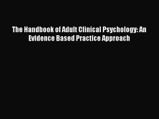 [PDF Download] The Handbook of Adult Clinical Psychology: An Evidence Based Practice Approach