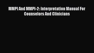 [PDF Download] MMPI And MMPI-2: Interpretation Manual For Counselors And Clinicians [Download]