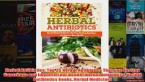 Download PDF  Herbal Antibiotics Top 25 Herbal Antibiotics That Can Destroy Superbugs and Improve Your FULL FREE