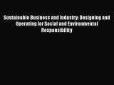 [PDF Download] Sustainable Business and Industry: Designing and Operating for Social and Environmental