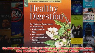 Download PDF  Healthy Digestion A Natural Approach to Relieving Indigestion Gas Heartburn Constipation FULL FREE