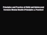 [PDF Download] Principles and Practice of Child and Adolescent Forensic Mental Health (Principles