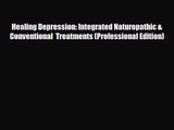 [PDF Download] Healing Depression: Integrated Naturopathic & Conventional  Treatments (Professional