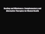 [PDF Download] Healing and Wholeness: Complementary and Alternative Therapies for Mental Health