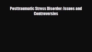 [PDF Download] Posttraumatic Stress Disorder: Issues and Controversies [PDF] Full Ebook