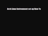 [PDF Download] Arch Linux Environment set-up How-To [Read] Online