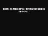 [PDF Download] Solaris 2.6 Administrator Certification Training Guide Part 1 [Read] Full Ebook