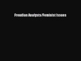 [PDF Download] Freudian Analysts/Feminist Issues [Download] Online