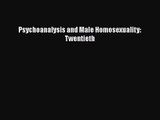 [PDF Download] Psychoanalysis and Male Homosexuality: Twentieth [PDF] Full Ebook