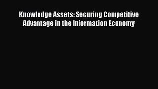 [PDF Download] Knowledge Assets: Securing Competitive Advantage in the Information Economy