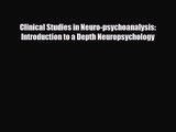 [PDF Download] Clinical Studies in Neuro-psychoanalysis: Introduction to a Depth Neuropsychology