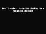 Download Bern's Steak House: Reflections & Recipes from a Remarkable Restaurant Ebook Free