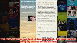 Download PDF  The Cancer Prevention Book A Complete Mind  Body Approach to Stopping Cancer Before It FULL FREE