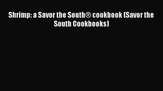 [PDF Download] Shrimp: a Savor the South® cookbook (Savor the South Cookbooks) [PDF] Full Ebook