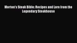 [PDF Download] Morton's Steak Bible: Recipes and Lore from the Legendary Steakhouse [PDF] Full