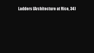 Download Ladders (Architecture at Rice 34) PDF Online