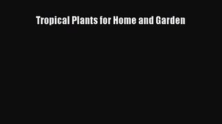 Download Tropical Plants for Home and Garden PDF Free