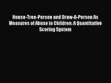Read House-Tree-Person and Draw-A-Person As Measures of Abuse in Children: A Quantitative Scoring