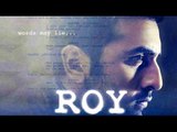 Ranbir Kapoor To Start Shooting For Roy Soon | Latest Bollywood News