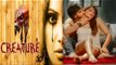 Spicy Scenes In Creature 3d | Arijit Singh, Bipasha Basu | Latest Bollywood News