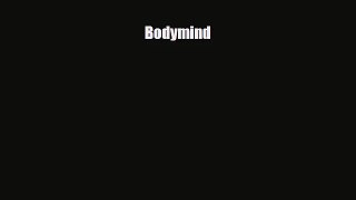[PDF Download] Bodymind [Read] Online