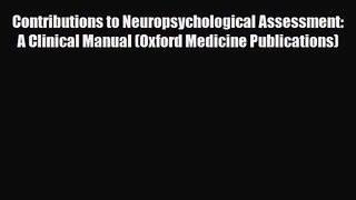 [PDF Download] Contributions to Neuropsychological Assessment: A Clinical Manual (Oxford Medicine