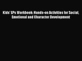 [PDF Download] Kids' EPs Workbook: Hands-on Activities for Social Emotional and Character Development