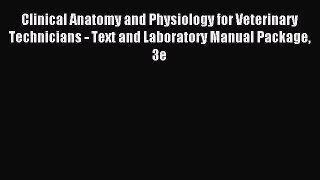 [PDF Download] Clinical Anatomy and Physiology for Veterinary Technicians - Text and Laboratory