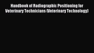 [PDF Download] Handbook of Radiographic Positioning for Veterinary Technicians (Veterinary