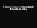 [PDF Download] Collaboration Explained: Facilitation Skills for Software Project Leaders [PDF]