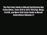 [PDF Download] The Full-Color Guide to Marvel Early Bronze Age Collectibles:  From 1970 to